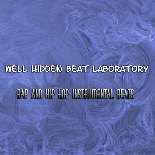 Well Hidden Beat Laboratory Rap and Hip Hop Instrumental Beats