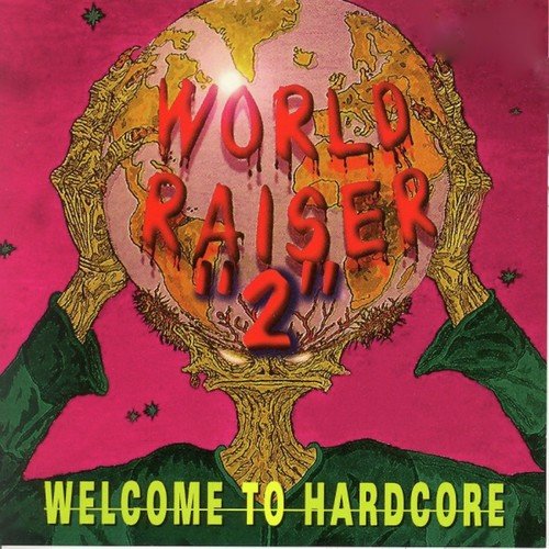 Worldraiser, Vol. 2 (Welcome to Hardcore)