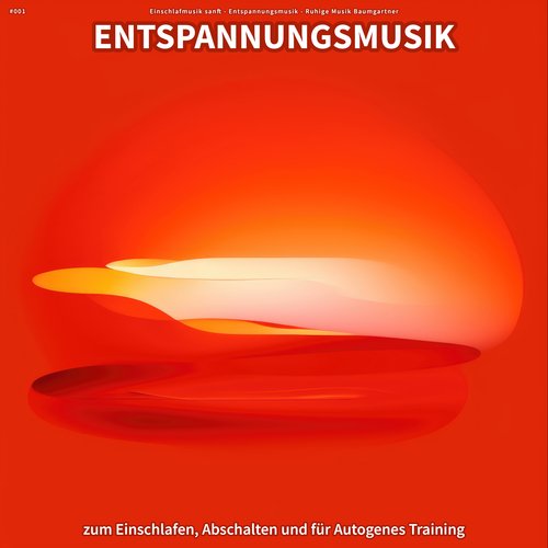 #001 Entspannungsmusik zum Einschlafen, Abschalten und für Autogenes Training