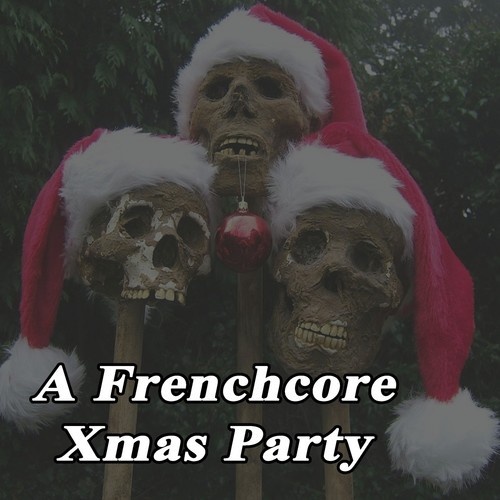 A Frenchcore Xmas Party (Christmas)