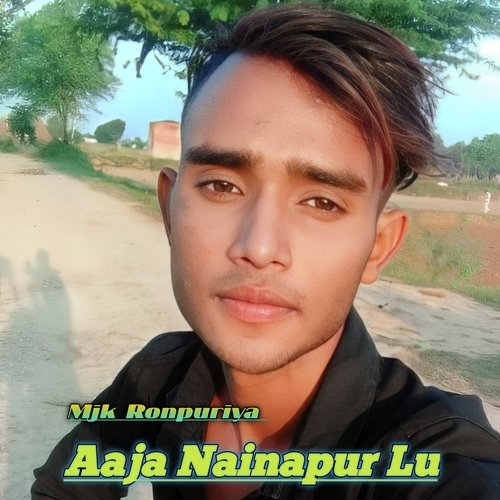 Aaja Nainapur Lu