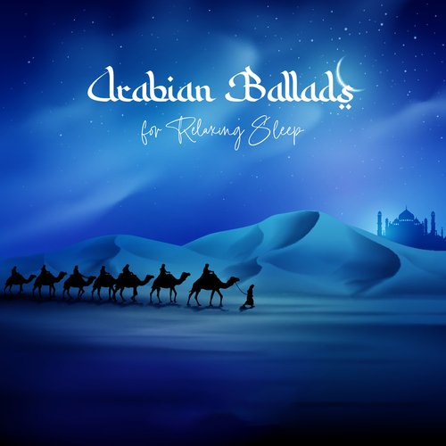 Arabian Ballads for Relaxing Sleep