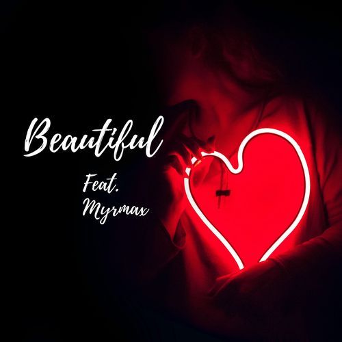 Beautiful (feat. Myrmax)