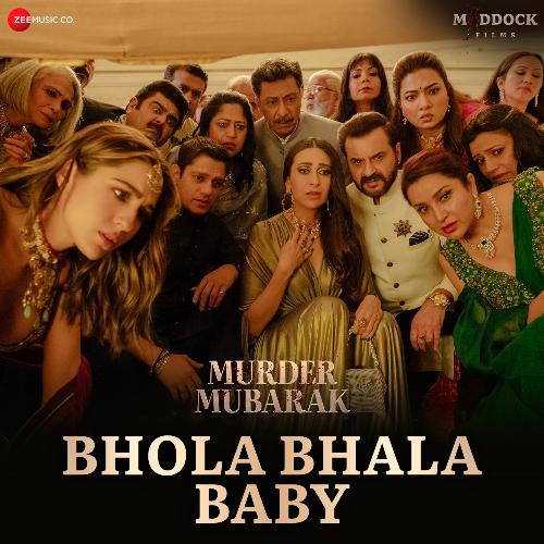 Bhola Bhala Baby (From "Murder Mubarak")