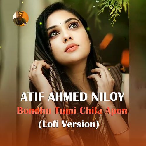 Bondhu Tumi Chila Apon (Lofi Version)