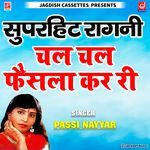 Chale Chal Faisla Kar Ri - Passi Nayyar