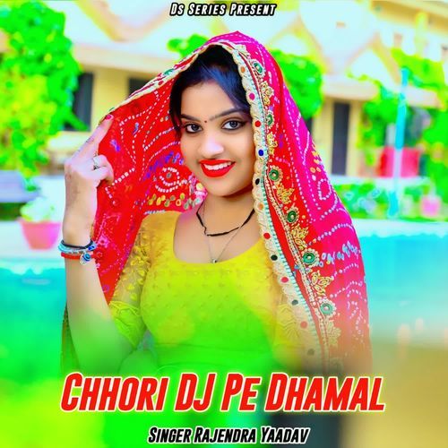 Chhori DJ Pe Dhamal