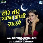 Dhire Dhire Aana Aadhi Raatme