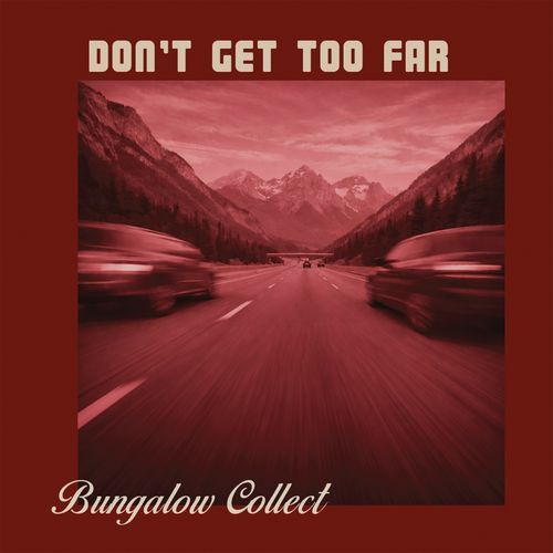Don't Get Too Far
