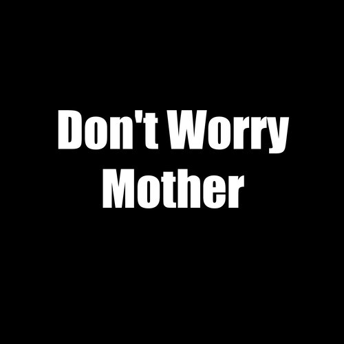 Don't Worry Mother_poster_image