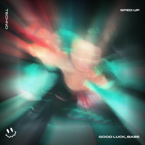 GOOD LUCK, BABE (TECHNO SPED UP)