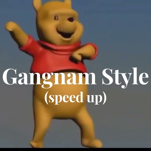 Gangnam Style (speed up)