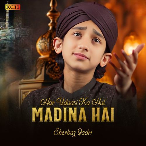 Har Udaasi Ka Hal Madina Hai