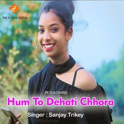 Hum To Dehati Chhora-Lw8vAhhHdQU