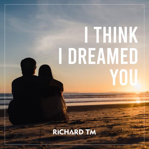 I Think I Dreamed You