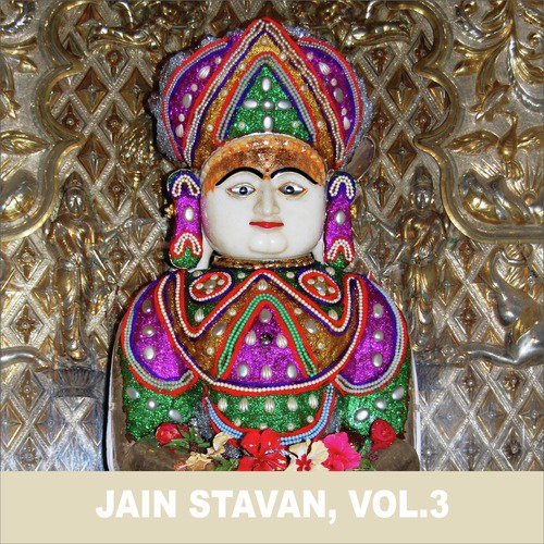 Jain Stavan, Vol. 3 Songs Download - Free Online Songs @ JioSaavn Jain Stavan, Vol. 3 Songs Download - Free Online Songs @ JioSaavn