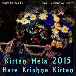 Kirtan Mela 2015 Hare Krishna Kirtan (Live)-RSQEVxdZXEM