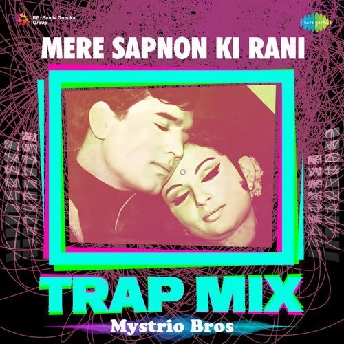 Mere Sapnon Ki Rani - Trap Mix