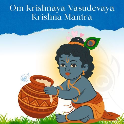 Om Krishnaya Vasudevaya  Krishna Mantra