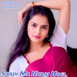 Sardi Ma Naraj Hogi