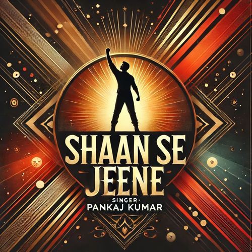 Shaan Se Jeene