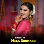 Tatapani Ke Mela Ghumahu