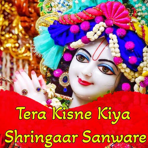 Tera Kisne Kiya Shringaar Sanware