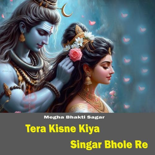 Tere Kisne Kiya Singar Bhole Re