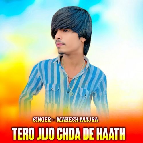 Tero Jijo Cha De Haath