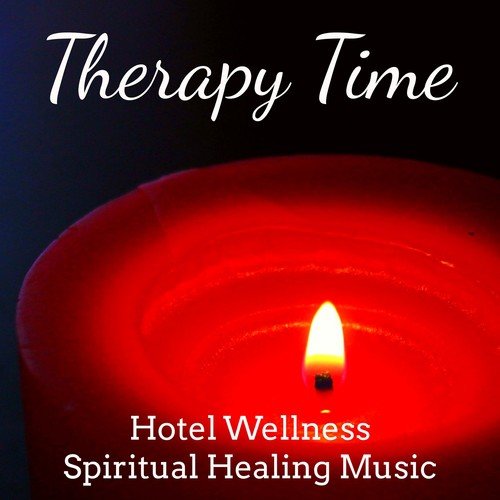 Therapy Time - Hotel Wellness Spiritual Healing Music for Yoga Exercises Zen Sleep Chakra Meditation with Nature New Age Instrumental Sounds