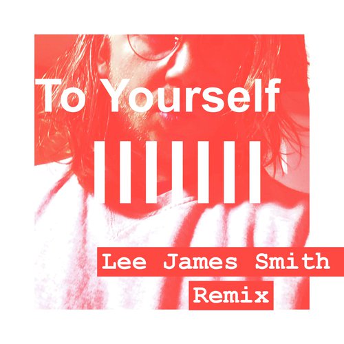 To Yourself (Lee James Smith Remix) cover art