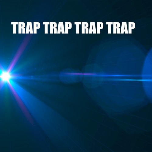 Trap Trap Trap Trap