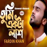 Tumi Ekta Lash (Slowed+Reverb)