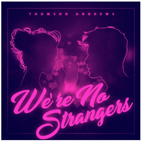 We're No Strangers - Single