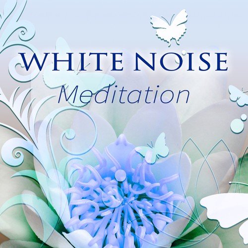 White Noise Meditation - Soothing Sounds of Nature, Ocean Waves, Rain, Relaxing Sounds, Mindfulness, Yoga, Spa, Tranquiality_poster_image