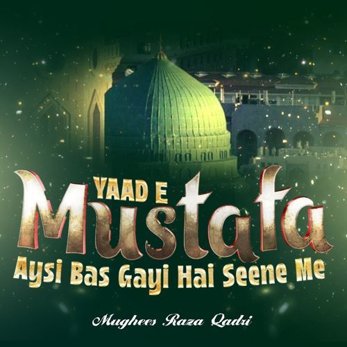 Yaad e Mustafa Aysi Bas Gayi Hai Seene Me