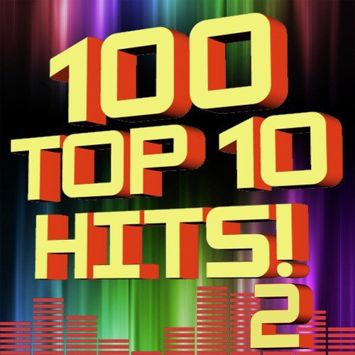 100 Top 10 Hits! Volume 2