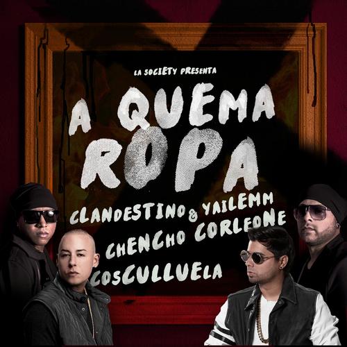 A Quema Ropa (feat. Cosculluela &amp; Chencho Corleone)_poster_image