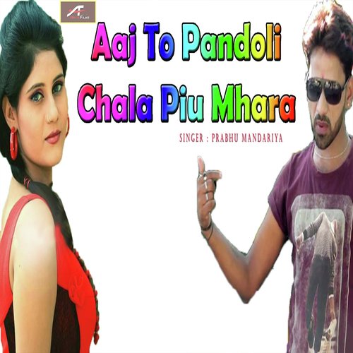 Aaj To Pandoli Chala Piu Mhara_poster_image