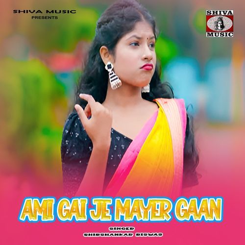 Ami Gai Je Mayer Gaan