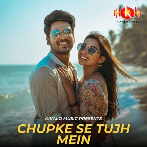 Chupke Se Tujh Mein
