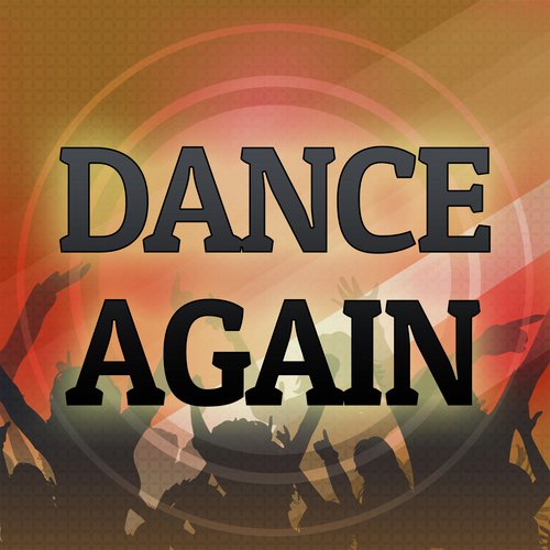 Dance Again (A Tribute to Jennifer Lopez and Pitbull)