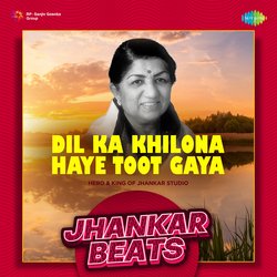 Dil Ka Khilona Haye Toot Gaya - Jhankar Beats-SS40SBhGW1w