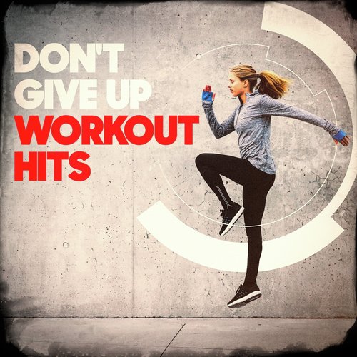 Don't Give Up Workout Hits