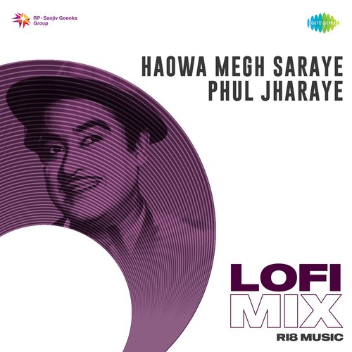 Haowa Megh Saraye Phul Jharaye - Lofi Mix