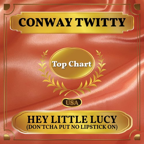Hey Little Lucy! (Don'tcha Put No Lipstick On) (Billboard Hot 100 - No 87)