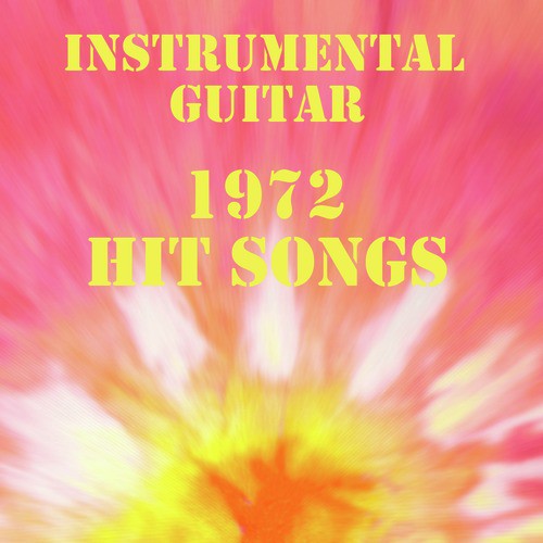 Instrumental Guitar: 1972 Hit Songs