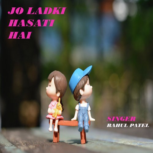Jo Ladki Hasati Hai (Nagpuri) Songs Download - Free Online Songs @ JioSaavn