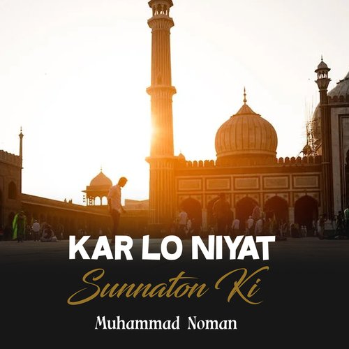Kar Lo Niyat Sunnaton Ki