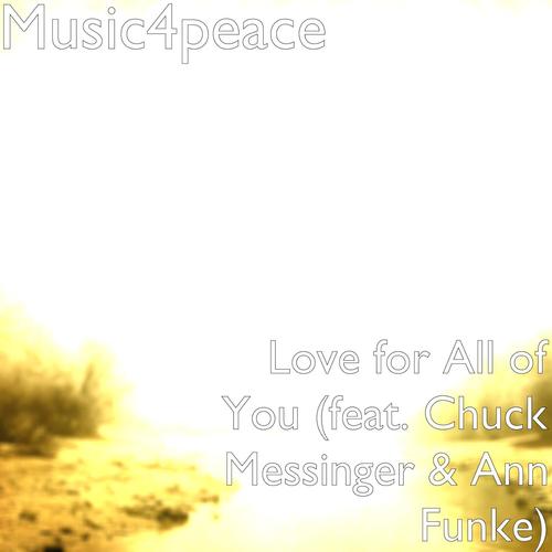 Love for All of You (feat. Chuck Messinger & Ann Funke)
